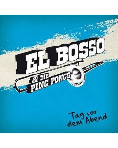 El Bosso & Die Ping-Pongs Tag Vor Dem Abend CD