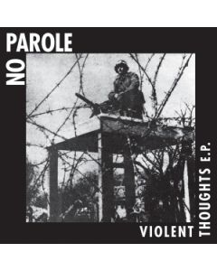No Parole - Violent Thoughts 7"EP+Download lim.200 Red
