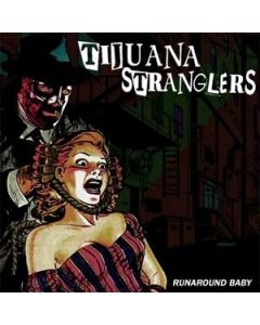 Tijuana Stranglers - Runaround Baby 7"EP