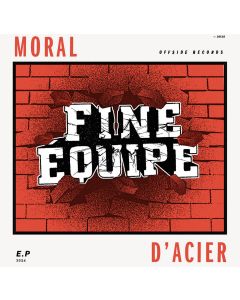 Fine Équipe - Moral D'Acier 10"LP with screenprinted B-side
