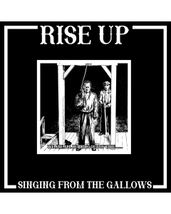 Rise Up - Singing from the Gallows 12"LP