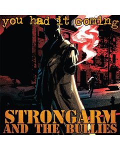 Strongarm And The Bullies You Had It Coming 12"LP lim. 250 gold