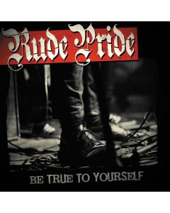 Rude Pride - "Be True to Yourself" - 12"LP