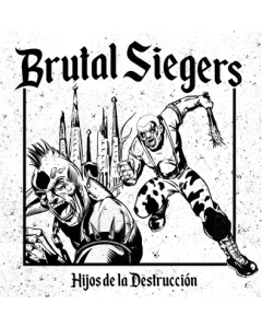 Brutal Siegers - "Hijos De La Destrucción" 12"LP