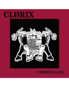 Clørix - “Cropper Lads” 10"LP