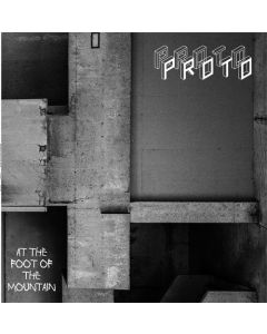 PROTO - “at the foot of the mountain” - 12"LP lim.10 Testpress