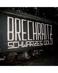 Brechraitz - "Schwarzes Gold" - Digipack CD
