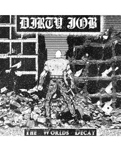 Dirty Job - The Worlds Decay 12"LP lim.300