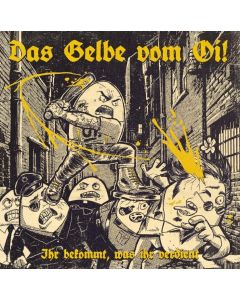 Das Gelbe vom Oi! - Ihr bekommt, was ihr verdient 12"LP lim.100 black