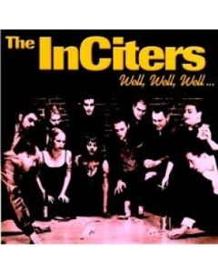 Inciters,the - Well, Well, Well... CD