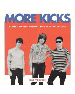 More Kicks - Blame It On The Satellite 7"EP