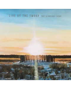 Live By The Sword - The Glorious Dead 12"LP