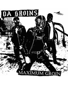 Da Groins - Maximum Groin 12"LP