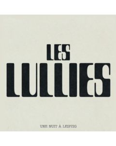 Les Lullies - Une Nuit à Leipzig 12"LP