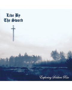 Live By The Sword - Exploring Soldiers Rise - CD