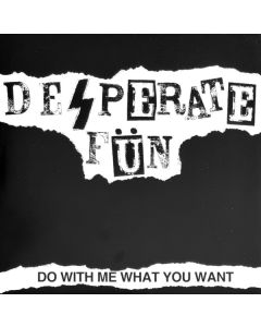Desperate Fün - Do With Me What You Want 12"LP (UK Import)