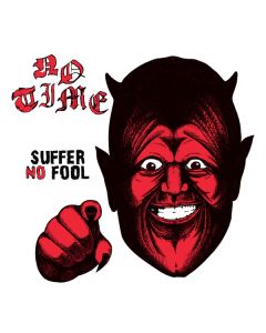 No Time - Suffer No Fool 12"LP