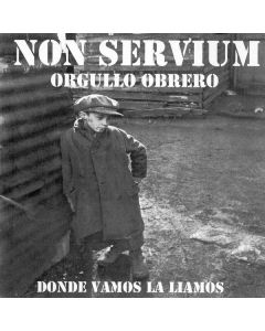 Non Servium - Orgullo Obrero (Donde Vamos La Liamos) 12"LP