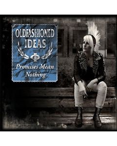 Oldfashioned Ideas - Promises Mean Nothing 12"LP