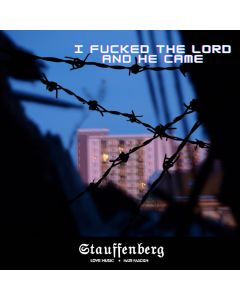 Stauffenberg - “I fucked he the lord and he came“ 7"EP