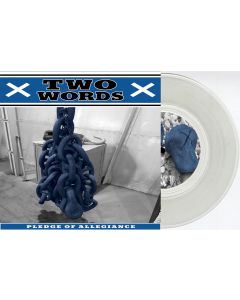 TWO WORDS - "Pledge Of Allegiance" 7"EP lim.122 clear