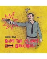Albert Fish - Save The Planet, K̶i̶l̶l Yourself 12"LP lim.300