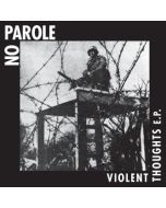 No Parole - Violent Thoughts 7"EP+Download lim.200 Red