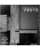 PROTO - “at the foot of the mountain” - 12"LP lim.10 Testpress