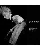 IN THE PIT - "Punk Rock Photos 81-91 by Alison Braun" - Hardcover Photobook