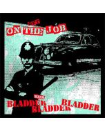 Bladder Bladder Bladder - On The Job 12"LP