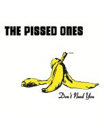 Pissed Ones, The - Don´t Need You 12"LP