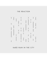 THE REACTION - HARD RAIN IN THE CITY 7"EP repress