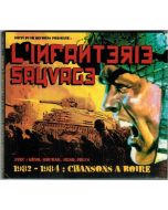 L'INFANTERIE SAUVAGE "1982-1984: Chansons à boire"CD 28 Tracks with booklet