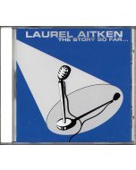 Laurel Aitken – The Story So Far... - CD