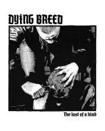 Dying Breed - The Last Of A Kind 12"LP
